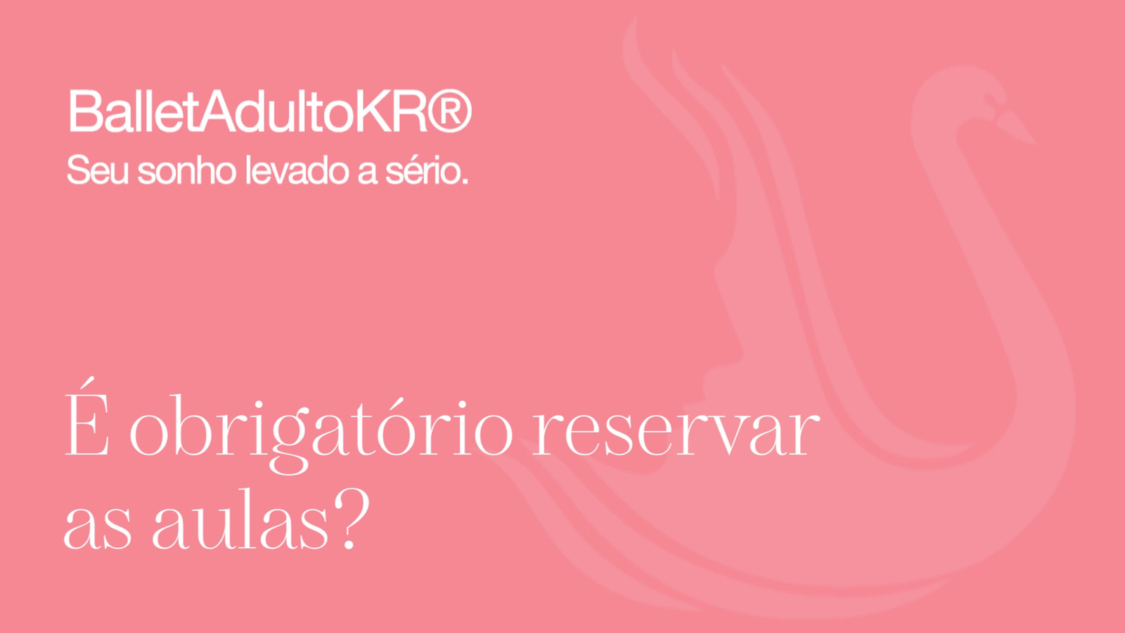 É obrigatório reservar as aulas?